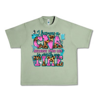 Oil Green i became a cna because your life is worth my time Urban Heavy Tee - AdoDesignShop