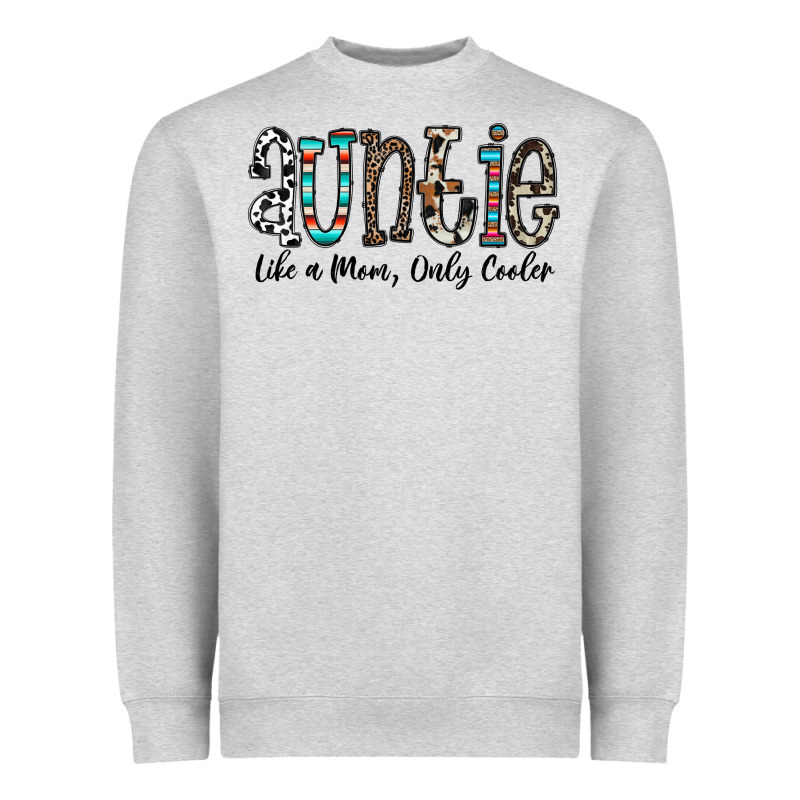 Auntie  Like A Mom, Only Cooler Heavyweight Sweatshirt by CowhideDigitalArt | Teevron