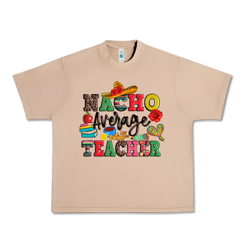 Nacho Average Teacher Urban Heavy Tee by JahusDesignShop | Teevron