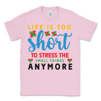 Bubblegum Pink life is too to stress the small things anymo Classic Tee - CowhideDigitalArt