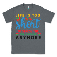 Charcoal Heather life is too to stress the small things anymo Classic Tee - CowhideDigitalArt