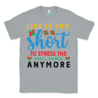 Heather Grey life is too to stress the small things anymo Classic Tee - CowhideDigitalArt