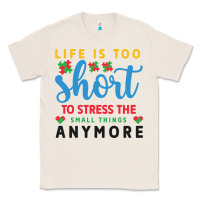 Natural life is too to stress the small things anymo Classic Tee - CowhideDigitalArt