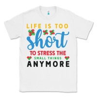 White life is too to stress the small things anymo Classic Tee - CowhideDigitalArt