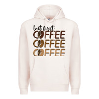 Pale Pink but first coffee coffee coffee Premium Hoodie - BarkalooDesign