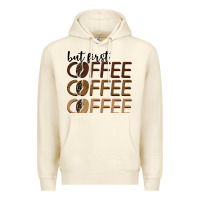 Sandshell but first coffee coffee coffee Premium Hoodie - BarkalooDesign