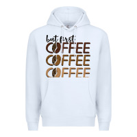 White but first coffee coffee coffee Premium Hoodie - BarkalooDesign
