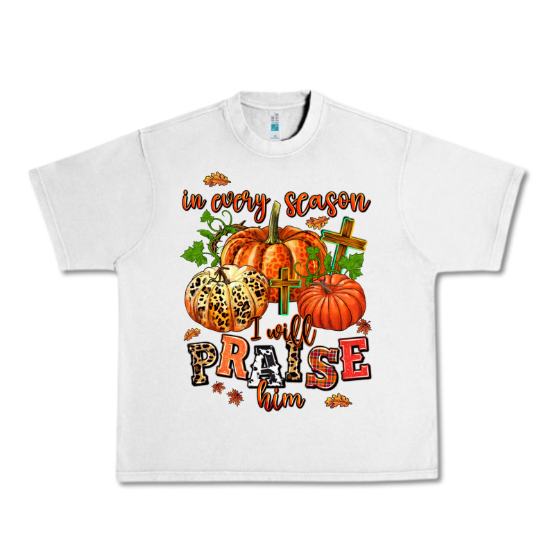 In Every Season I Will Praise Him Urban Heavy Tee by AdoDesignShop | Teevron