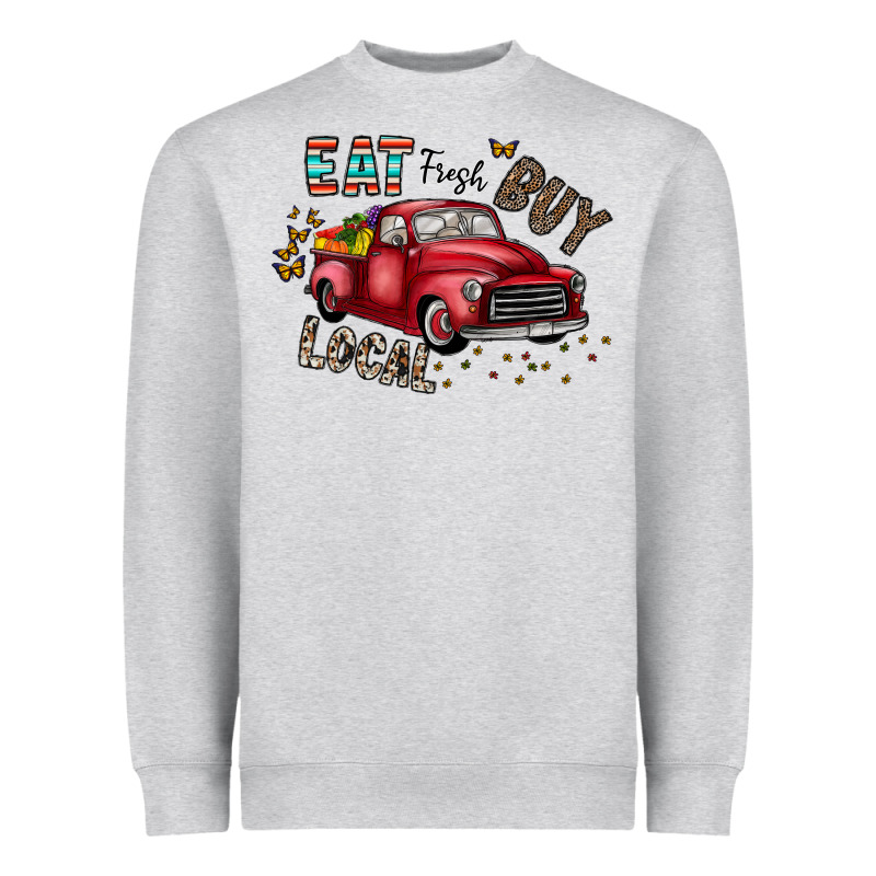 Eat Fresh Buy Local Heavyweight Sweatshirt by CowhideDigitalArt | Teevron