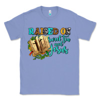 Colony Blue raised on sweet tea and jesus Classic Tee - AdoDesignShop