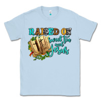 Raised On Sweet Tea And Jesus Classic Tee | Teevron