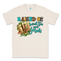 Natural raised on sweet tea and jesus Classic Tee - AdoDesignShop