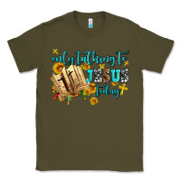 Army Green only talking to jesus today Classic Tee - AdoDesignShop