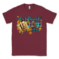 Burgundy only talking to jesus today Classic Tee - AdoDesignShop