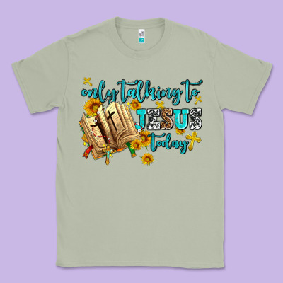 Only Talking To Jesus Today Classic Tee Designed By Adodesignshop