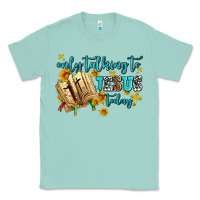 Seafoam only talking to jesus today Classic Tee - AdoDesignShop