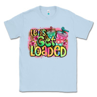 Dusty Blue let's get loaded Classic Tee - Jasminsmagicworld