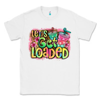 White let's get loaded Classic Tee - Jasminsmagicworld