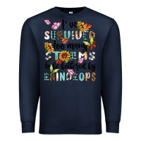 Navy ive survived too many storms to bebothered by rain Premium Sweatshirt - MaliasSmallBusiness