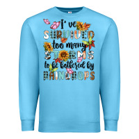 Ocean Blue ive survived too many storms to bebothered by rain Premium Sweatshirt - MaliasSmallBusiness