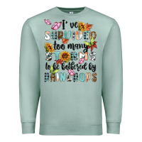 Seafoam ive survived too many storms to bebothered by rain Premium Sweatshirt - MaliasSmallBusiness