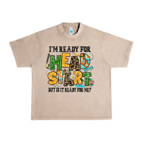 French Oak i am ready for head start but is it ready for me Urban Heavy Tee - AdoDesignShop
