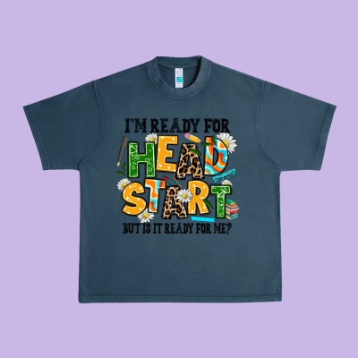 I Am Ready For Head Start But Is It Ready For Me Urban Heavy Tee Designed By Adodesignshop