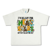 Pistachio i am ready for head start but is it ready for me Urban Heavy Tee - AdoDesignShop