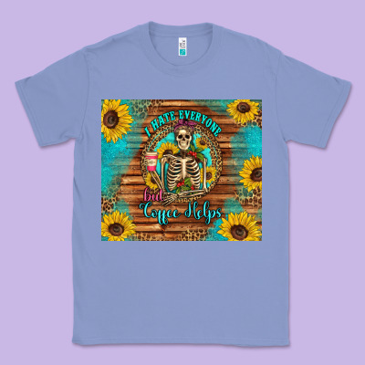 I Hate Everyone But Coffee Helps Western Skeleton Coffee Sunflowers Classic Tee Designed By Artiststas