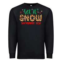 Black let it snow somewhere else Premium Sweatshirt - MaliasSmallBusiness