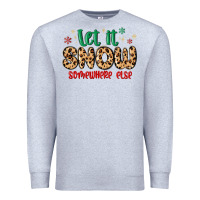 Heather Grey let it snow somewhere else Premium Sweatshirt - MaliasSmallBusiness