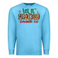 Ocean Blue let it snow somewhere else Premium Sweatshirt - MaliasSmallBusiness