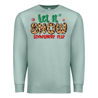 Seafoam let it snow somewhere else Premium Sweatshirt - MaliasSmallBusiness