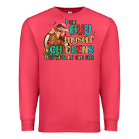 Cardinal i can buy myself chickens i can hatch my own eggs Premium Sweatshirt - MaliasSmallBusiness