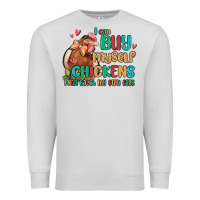 Dove Grey i can buy myself chickens i can hatch my own eggs Premium Sweatshirt - MaliasSmallBusiness