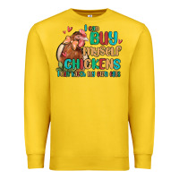 Lemon i can buy myself chickens i can hatch my own eggs Premium Sweatshirt - MaliasSmallBusiness
