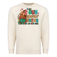 Sandshell i can buy myself chickens i can hatch my own eggs Premium Sweatshirt - MaliasSmallBusiness