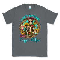 Charcoal Heather i hate everyone but coffee helps western skeleton coffee sunflowers Classic Tee - Artiststas
