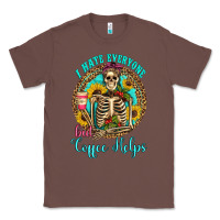 Chestnut i hate everyone but coffee helps western skeleton coffee sunflowers Classic Tee - Artiststas