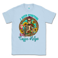 Dusty Blue i hate everyone but coffee helps western skeleton coffee sunflowers Classic Tee - Artiststas