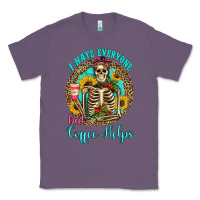 Lavender i hate everyone but coffee helps western skeleton coffee sunflowers Classic Tee - Artiststas
