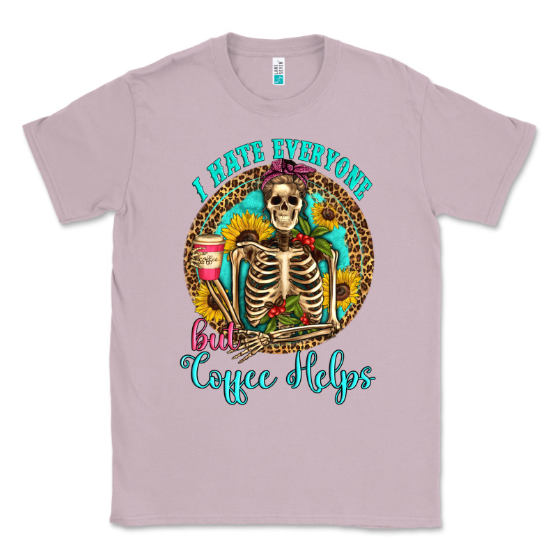I Hate Everyone But Coffee Helps Western Skeleton Coffee Sunflowers Classic Tee by Artiststas | Teevron