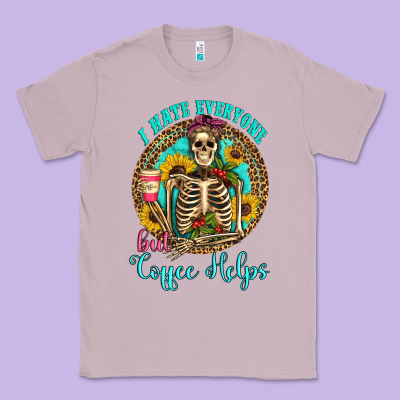 I Hate Everyone But Coffee Helps Western Skeleton Coffee Sunflowers Classic Tee Designed By Artiststas