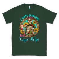 Sports Green i hate everyone but coffee helps western skeleton coffee sunflowers Classic Tee - Artiststas