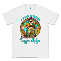 White i hate everyone but coffee helps western skeleton coffee sunflowers Classic Tee - Artiststas