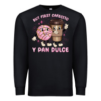 Black but first cafecito y pan dulce Premium Sweatshirt - MaliasSmallBusiness