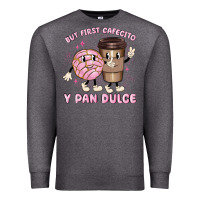 Charcoal Heather but first cafecito y pan dulce Premium Sweatshirt - MaliasSmallBusiness