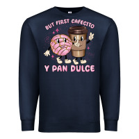 Navy but first cafecito y pan dulce Premium Sweatshirt - MaliasSmallBusiness