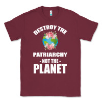 Burgundy Destroy the patriarchy not the planet Classic Tee - Bettercallsaul