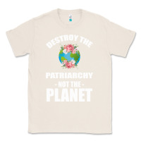 Natural Destroy the patriarchy not the planet Classic Tee - Bettercallsaul